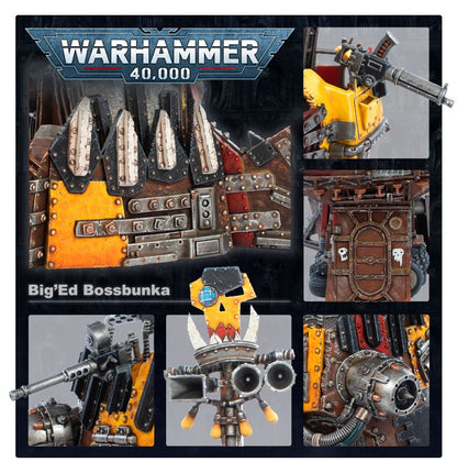 Warhammer 40K - BIG'ED BOSSBUNKA